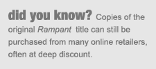 did you know? Copies of the original Rampant title can still be purchased from many online retailers, often at deep discount.